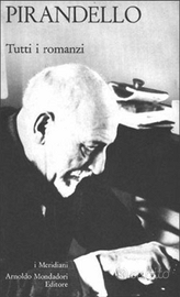 Pirandello - Tutti i romanzi - i Meridiani