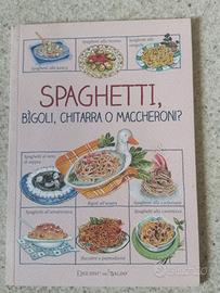 Spaghetti,bìgoli,chitarra o maccheroni?