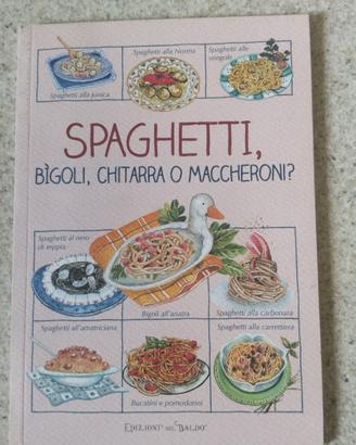 Spaghetti,bìgoli,chitarra o maccheroni?