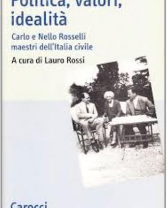 Politica, valori, idealità. Carlo e Nello Rosselli