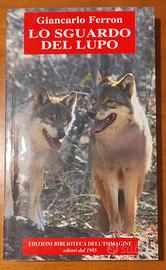 Lo sguardo del Lupo - Giancarlo Ferron