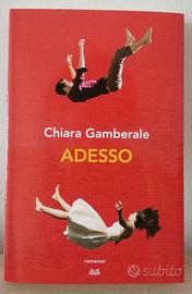 libro Adesso di Chiara Gamberale narrativa 2016