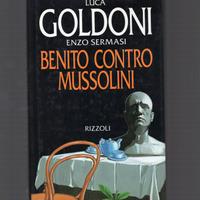 LUCA GOLDONI "BENITO CONTRO MUSSOLINI "  Rizzoli