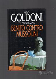 LUCA GOLDONI "BENITO CONTRO MUSSOLINI "  Rizzoli