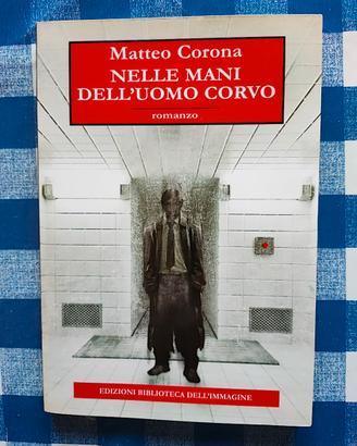Nelle mani dell'uomo corvo-Matteo Corona