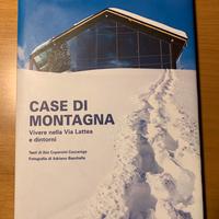 Case di montagna via Lattea e dintorni