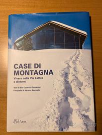 Case di montagna via Lattea e dintorni