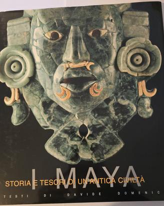 Libro I Maya. Storia e tesori di un'antica civiltà