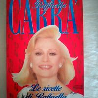 Le ricette di Raffaella. Di Raffaella Carrà