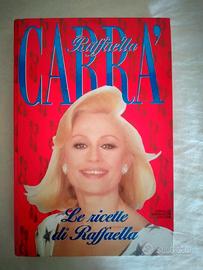 Le ricette di Raffaella. Di Raffaella Carrà