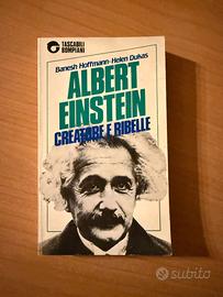 ALBERT EINSTEIN CREATORE E RIBELLE