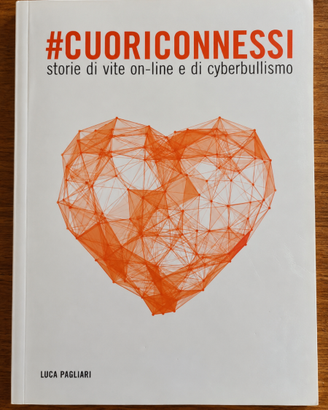 #CuoriConnessi – Storie di vite on-line e di cyber