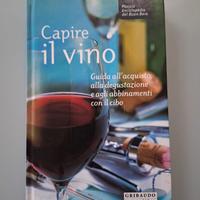 Manuale di degustazione: Capire il Vino
