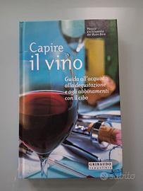 Manuale di degustazione: Capire il Vino