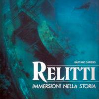 RELITTI.Immersioni nella storia di Cafiero Gaetano