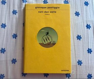 Nati due volte - Libro di Giuseppe Pontiggia