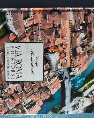 Libro "Via Roma e dintorni" - Luigi Bernardinetti