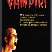 VAMPIRI－Miti，leggende，letteratura，cinema，fumetti，…