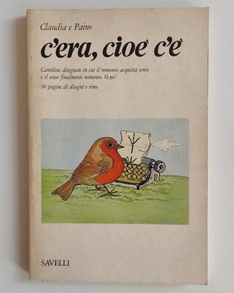 C’era, cioè c’è. Cantilene disegnate Savelli 1978