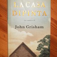 La casa dipinta - romanzo di John Grisham