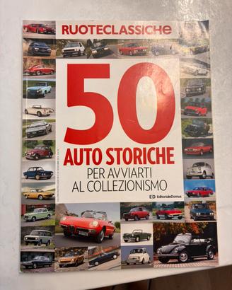 Ruoteclassiche - 50 auto per avviarti al collez.