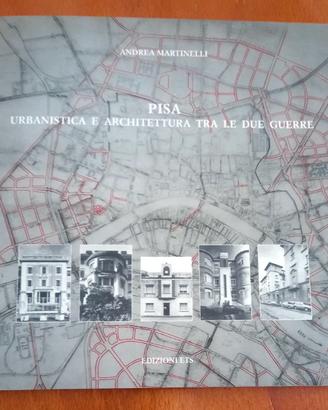 Pisa Urbanistica e Architettura tra le due guerre