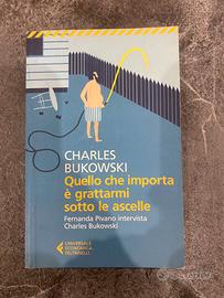 C. Bukowsky -Quello che importa è grattarmi sotto…