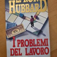 I problemi del lavoro e scritto da L. Ron Hubbard,