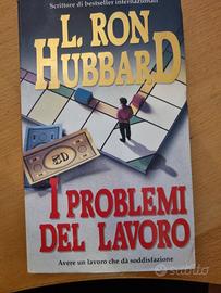 I problemi del lavoro e scritto da L. Ron Hubbard,