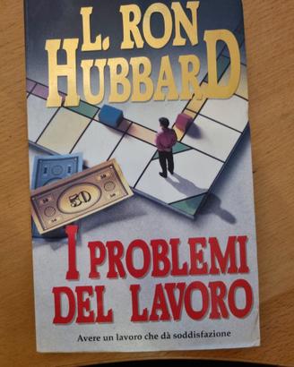 I problemi del lavoro e scritto da L. Ron Hubbard,