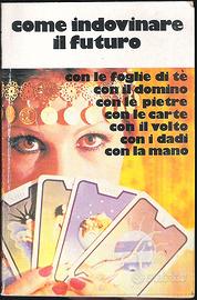 Come indovinare il futuro (Cento & Più Idee 11)