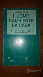 L'uomo l'ambiente la casa, maurizio spada. leggi