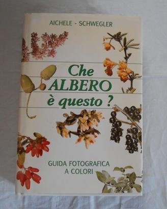 CHE ALBERO È QUESTO GUIDA FOTOGRAFICA A COLORI
