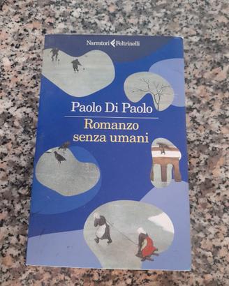 Libro Romanzo senza umani di Paolo Di Paolo