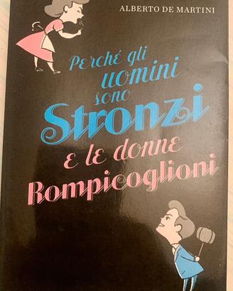 Perche gli uomini sono stronz. e le donne rompi…..
