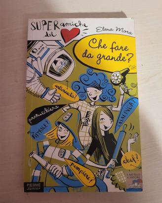 Che fare da grande? – Elena Mora | Piemme