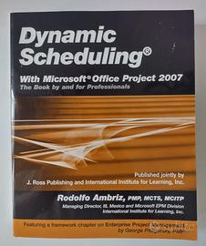 Dynamic Scheduling with MS Office Project 2007