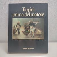 Tropici prima del motore fotografie di E.Ragazzini