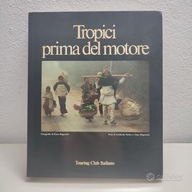 Tropici prima del motore fotografie di E.Ragazzini