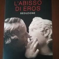 Matteo Nucci - L'abisso di Eros Seduzione - 2018
