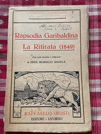 Libro - Rapsodia Garibaldina - La ritirata 1849