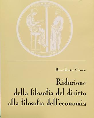 B. CROCE - RIDUZIONE DELLA FILOSOFIA DEL DIRITTO 