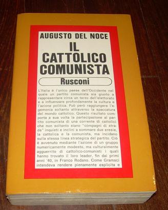 IL CATTOLICO COMUNISTA AUGUSTO DEL NOCE 1981 1°ED.