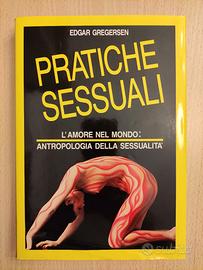 PRATICHE SESSUALI. Antropologia della sessualità