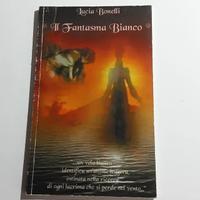 Il Fantasma Bianco - Lucia Bonelli - I NTROVABIL E