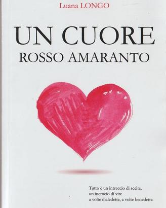LIBRO UN CUORE ROSSO AMARANTO LUANA LONGO
