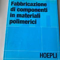 Fabbricazione di componenti in materiai polimerici