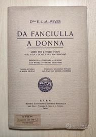 E.L.M. Meyer: DA FANCIULLA A DONNA - ed. STEN 1915