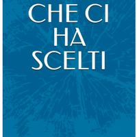 IL TEMPO CHE CI HA SCELTI