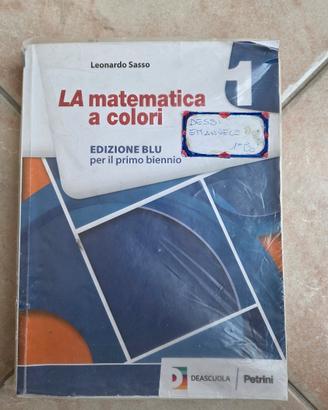 LA matematica a colori 1 di Leonardo Sasso